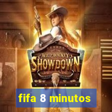 fifa 8 minutos